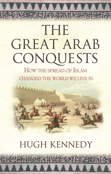 The Great Arab Conquests | How The Spread Of Islam Changed The World We Live In-image
