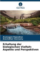 Erhaltung Der Biologischen Vielfalt: Aspekte Und Perspektiven Rajendran (U. A.)