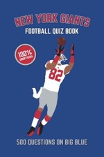 New York Giants Football Quiz Book: 500 Questions On Big Blue (Sports Quiz