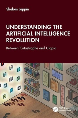 Understanding the Artificial Intelligence Revolution Shalom Lappin Taschenbuch