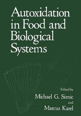 Autoxidation in Food and Biological Systems by M.G. Simic (English) Paperback Bo