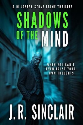 J.R. Sinclair Shadows of the Mind (Taschenbuch) DI Stone Oxford Crime Thriller