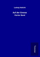 Ludwig Habicht | Auf Der Grenze | Buch | Deutsch (2017) | Vierter Band | 288 S.