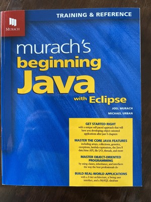 Murach's Beginning Java with Eclipse by Michael Urban and Joel Murach (2015,...