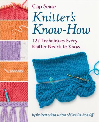 Knitter's Know-How: 127 Techniques Every Knitter Needs to Know Book NEW