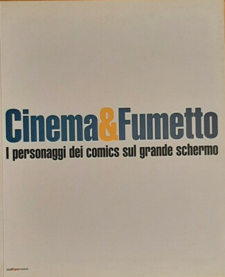 CINEMA & FUMETTO: i personaggi dei comics sul grande schermo CAT. MOSTRA 2006