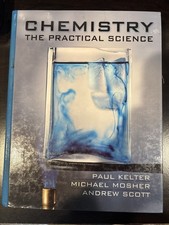 Chemistry : The Practical Science by Paul B. Kelter, Michael Mosher and Andrew 