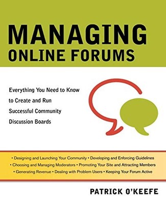 Managing Online Forums: Everything You Need to Know to Create an