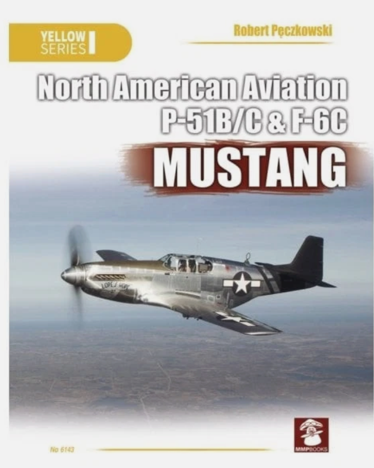 North American Aviation P-51B/C & F-6C Mustang by R. Peczkowski (MMP)