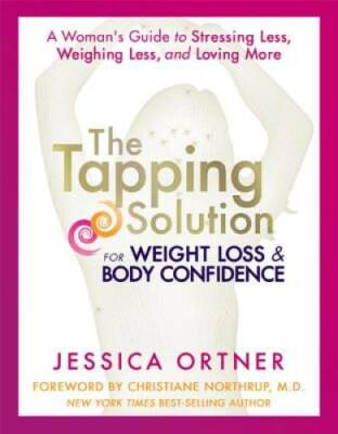 The Tapping Solution for Weight Loss & Body Confidence: A Woman's Guide t - GOOD