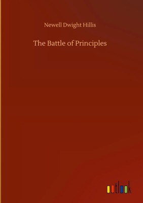 Newell Dwight Hillis | The Battle of Principles | Buch | Englisch (2020)