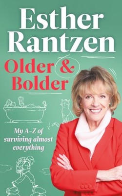 Older and Bolder: My A-Z of surviving almost  by Esther Rantzen HARDBACK