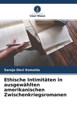 Saroja Devi Komatla | Ethische Intimitäten in ausgewählten amerikanischen...