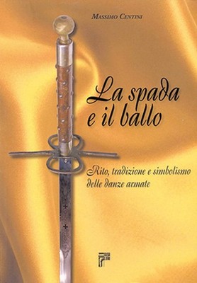 Massimo Centini La spada e il ballo. Rito, tradizione  (Taschenbuch) (US IMPORT)