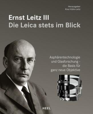 Ernst Leitz III - Die Leica stets im Blick | ASPHÄRENTECHNOLOGIE & GLASFORSCHUNG