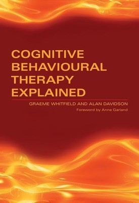 Cognitive Behavioural Therapy Expla..., Whitfield, Grae