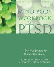 Mind-Body Workbook for PTSD: A 10-Week Program for Healing After