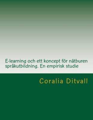 E-Learning Och Ett Koncept F?R N?Tburen Spr?Kutbildning  En Empirisk Studie