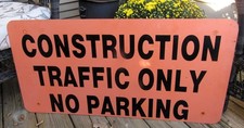 X-LARGE Vintage Metal Warning Sign CONSTRUCTION TRAFFIC ONLY NO PARKING 36 x 18