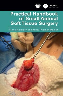 Vanna Dickerson Kelley Th Practical Handbook of Small Animal Soft Ti (Paperback)