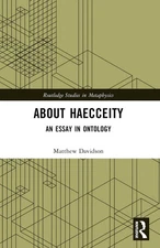 About Haecceity: An Essay in Ontology by Matthew Davidson Paperback Book
