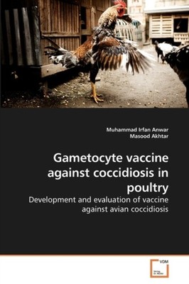 Anwar - Gametocyte vaccine against coccidiosis in poultry - New paperb - X555z
