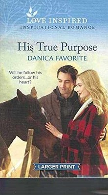 HIS TRUE PURPOSE (LARGER - Unknown Binding, by DANICA FAVORITE - Very Good