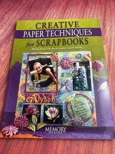 Creative Paper Techniques for Scrapbooks by Memory Makers 2002