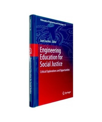 Engineering Education for Social Justice: Critical Explorations and Opportunitie