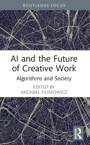AI and the Future of Creative Work by Michael Filimowicz - 9781032290645 - Image 2
