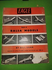 Eagle Hardback Book of Balsa Models By Bill Dean Aeroplanes Cars Boats Templates