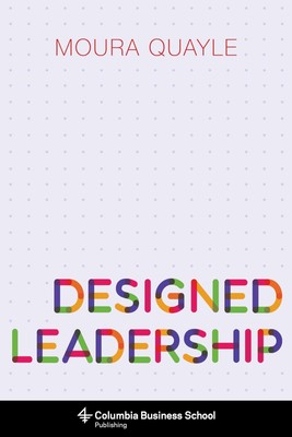 Designed Leadership (Columbia Business School Publishing)