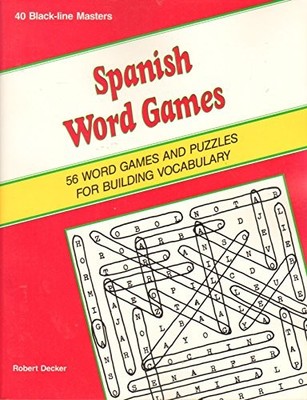 Spanish Word Games: 56 Word Games and Puzzles for Building Vocab