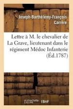 Lettre M. Le Chevalier de la Grave, Lieutenant Dans Le Rgiment Mdoc Infanterie, 