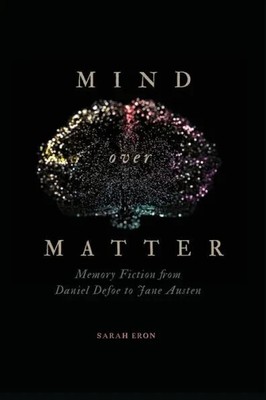 Mind over Matter Memory Fiction von Defoe bis Austen - Sarah Eron - PB 1/1 (#40)