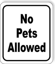No Pets allowed classic Aluminum Composite Sign