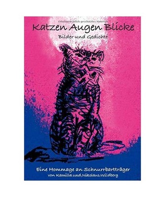 Katzen Augen Blicke: Eine Hommage an Schnurrbartträger  -  Bilder und Gedichte: