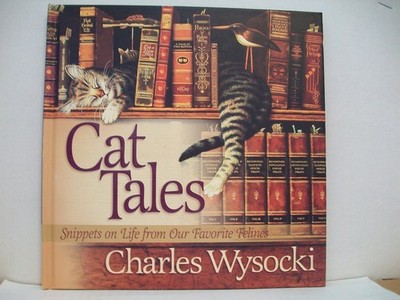 Cat Tales: Snippets on Life from Our Favorite Felines - hardcover Wysocki, C...