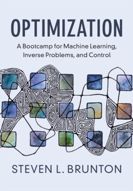 Optimization : A Bootcamp For Machine Learning, Inverse Problems, And Control Steven L. (University Of Washington) Brunton - Image 2