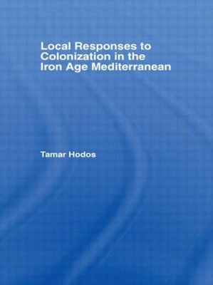 LOCAL RESPONSES TO COLONIZATION IN THE I by HODOS, TAMAR Paperback Self Help