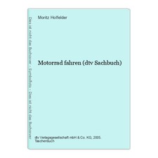 Motorrad fahren (dtv Sachbuch) Holfelder, Moritz: