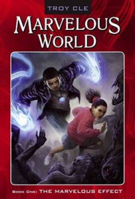 The Marvelous Effect (Marvelous World) - Hardcover By CLE, Troy - ACCEPTABLE