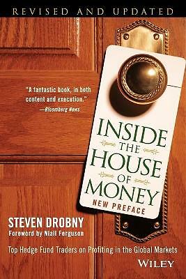 Inside the House of Money: Top Hedge Fund Traders on Profiting in the Global...