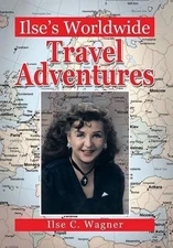 Ilse's Worldwide Travel Adventures by Ilse C. Wagner (English) Hardcover Book