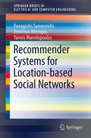 Panagiotis Symeonidis (U. A.) | Recommender Systems For Location-Based Social...