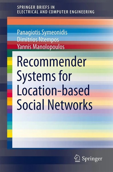 Panagiotis Symeonidis (U. A.) | Recommender Systems For Location-Based Social...-image