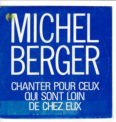 Michel BERGER Singen für die, die weit weg sind ... PROMOTION 7'' SP 45 Umdrehungen