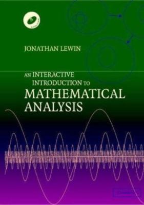 Interactive Introduction to Mathematical Analysis by Jonathan Lewin 