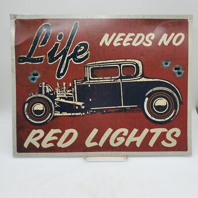 ''Life Needs No Red Lights'' Tin Metal Plaque Sign Retro Style Wall Decor