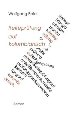 Reifeprfung auf kolumbianisch by Wolfgang Baier (German) Paperback Book